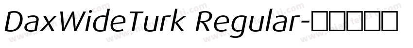 DaxWideTurk Regular字体转换
